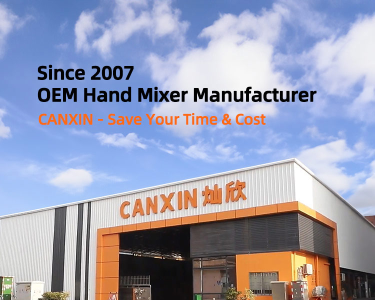CANXIN OEM Hand Mixer Manufacturer